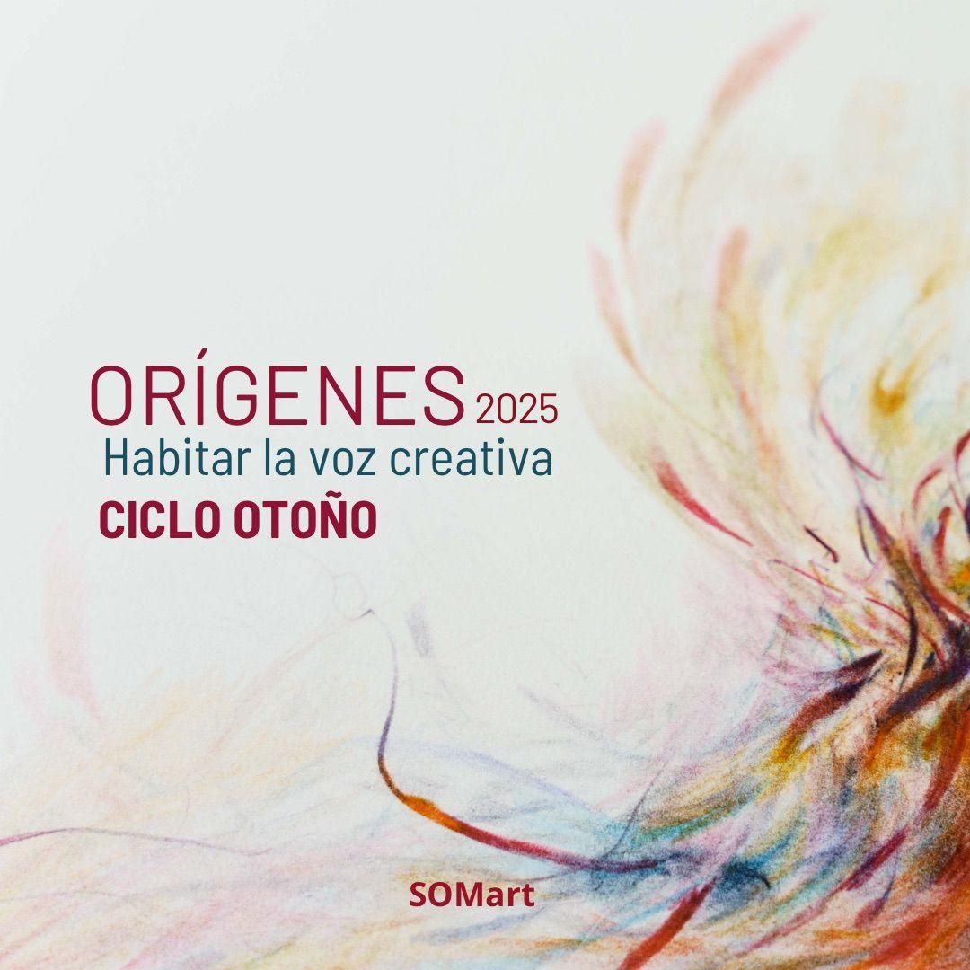 Ciclo Orígenes Otoño 2025